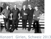 Konzert  Girlen, Schweiz 2013